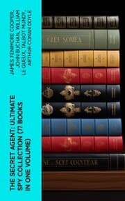 Cover von The Secret Agent: Ultimate Spy Collection (77 Books in One Volume)