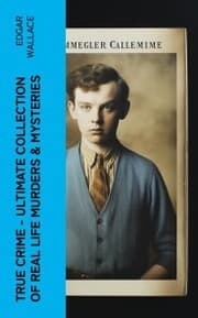 Cover von True Crime - Ultimate Collection of Real Life Murders & Mysteries