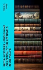 Cover von British Mysteries - Fergus Hume Collection: 21 Thriller Novels in One Volume