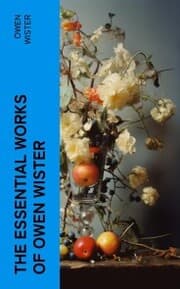 Cover von The Essential Works of Owen Wister