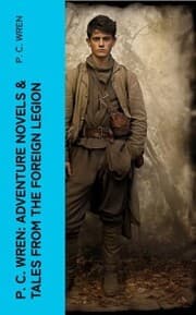Cover von P. C. Wren: Adventure Novels & Tales From the Foreign Legion