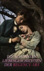 Cover von Die schönsten Liebesgeschichten der Regency-Ära