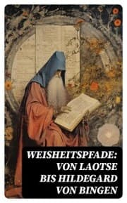 Cover von Weisheitspfade: Von Laotse bis Hildegard von Bingen