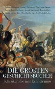 Cover von Die größten Geschichtsbücher - Klassiker, die man kennen muss