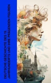 Cover von Deutsche Geschichte des 19. Jahrhunderts und ihre prägenden Figuren