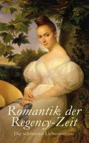 Cover von Romantik der Regency-Zeit: Die schönsten Liebesromane