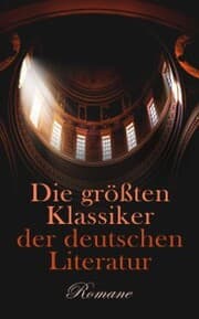 Cover von Die größten Klassiker der deutschen Literatur: Romane