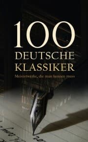 Cover von 100 Deutsche Klassiker - Meisterwerke, die man kennen muss