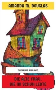 Cover von Die alte Frau, die im Schuh lebte