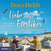 Cover von Liebe oder Eierlikör - Fast eine Romanze (Ungekürzt)