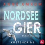 Cover von Nordsee Gier - Die Küsten-Kommissare: Küstenkrimi (Die Nordsee-Kommissare, Band 4)