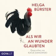 Cover von Als wir an Wunder glaubten [Ungekürzt]