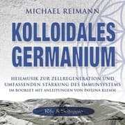 Cover von KOLLOIDALES GERMANIUM [Rife & Solfeggio]