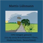 Cover von UFO-Zeugen gesucht (02.09.2019 Bruchhausen-Vilsen, Niedersachsen, Deutschland)