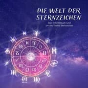 Cover von Die Welt der Sternzeichen - Dein Info Hörbuch rund um das Thema Sternzeichen
