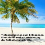 Cover von Tiefensuggestion zum Entspannen, Einschlafen und zur Aktivierung der Selbstheilungskräfte