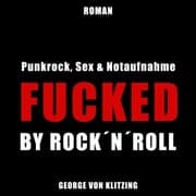 Cover von Fucked by Rock 'n'Roll