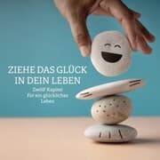 Cover von Ziehe das Glück in dein Leben - Zwölf Kapitel für ein glückliches Leben