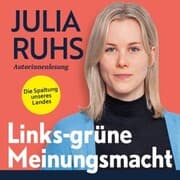 Cover von Links-grüne Meinungsmacht: Die Spaltung unseres Landes