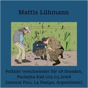Cover von Polizist verschwindet für 18 Stunden, Puchetta-Fall (02.03.2006 General Pico, La Pampa, Argentinien)