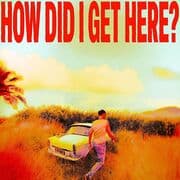 Cover von How Did I Get Here?