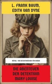 Cover von Die Abenteuer der Detektivin Mary Louise