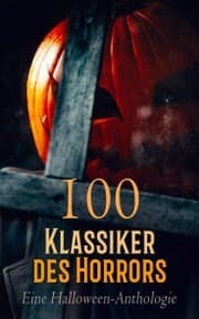 Cover von 100 Klassiker des Horrors: Eine Halloween-Anthologie