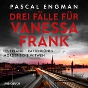 Cover von Drei Fälle für Vanessa Frank: Feuerland - Rattenkönig - Mörderische Witwen