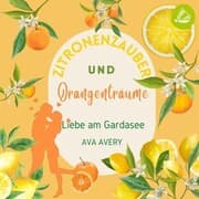 Cover von Zitronenzauber und Orangenträume: Liebe am Gardasee