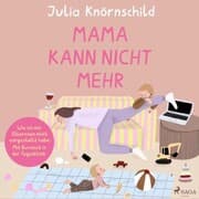Cover von Mama kann nicht mehr