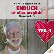 Cover von Endlich ist alles möglich! Seminar Life - Teil 1