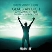 Cover von Glaub an dich! Affirmationen für ein Leben in der Fülle