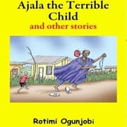 Cover von Ajala the Terrible Child and Other Stories