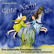 Cover von Gute Nacht flüstert die Elfe - Eine zauberhafte Einschlafgeschichte (Mit Traummusik & Fantasiereise)