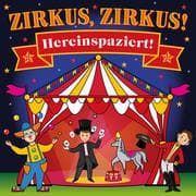 Cover von Zirkus, Zirkus - Hereinspaziert!
