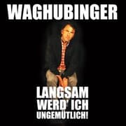 Cover von Stefan Waghubinger, Langsam werd' ich ungemütlich!