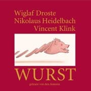 Cover von Wiglaf Droste, Nikolaus Heidelbach, Vincent Klink, Wurst