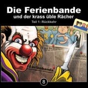 Cover von Die Ferienbande und der krass üble Rächer - Rückkehr, Teil 1