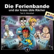 Cover von Die Ferienbande und der krass üble Rächer - Rückfall, Teil 2
