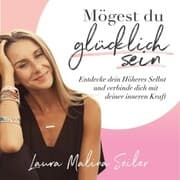 Cover von Mögest du glücklich sein. Entdecke dein Höheres Selbst und verbinde dich mit deiner inneren Kraft
