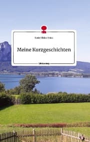Cover von Meine Kurzgeschichten. Life is a Story - story.one