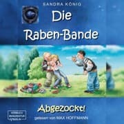 Cover von Abgezockt! - Die Raben-Bande, Band 1 (ungekürzt)