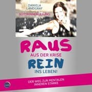 Cover von Raus aus der Krise - rein ins Leben!