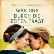 Cover von Was uns durch die Zeiten trägt