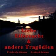 Cover von Gerhard Acktun & Friedrich Glauser, Liebe, Eifersucht und andere Tragödien