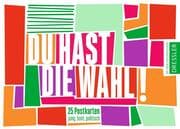 Cover von Du hast die Wahl! 25 Postkarten. jung, bunt, politisch