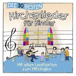 Cover von Die 30 besten Kirchenlieder für Kinder
