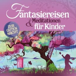 Cover von Fantasiereisen & Meditationen für Kinder