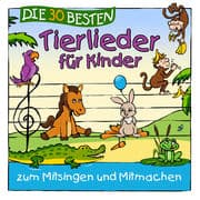 Cover von Die 30 besten Tierlieder für Kinder zum Mitsingen und Mitmachen