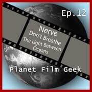 Cover von Planet Film Geek, PFG Episode 12: Nerve, Don't Breathe, The Light Between Oceans